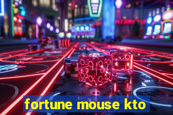 fortune mouse kto